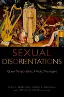Dezorientări sexuale: Temporalități, afecte, teologii queer - Sexual Disorientations: Queer Temporalities, Affects, Theologies
