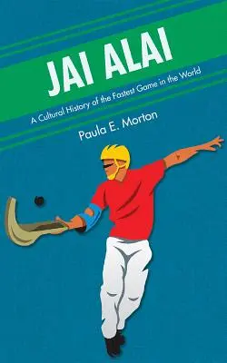 Jai Alai: O istorie culturală a celui mai rapid joc din lume - Jai Alai: A Cultural History of the Fastest Game in the World