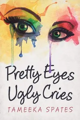 Ochi frumoși, strigăte urâte - Pretty Eyes, Ugly Cries