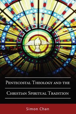 Teologia penticostală și tradiția spirituală creștină - Pentecostal Theology and the Christian Spiritual Tradition