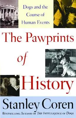 Amprentele istoriei: Câinii și cursul evenimentelor umane - The Pawprints of History: Dogs and the Course of Human Events