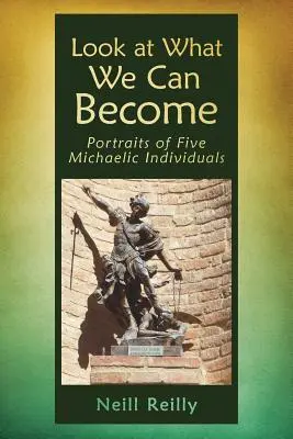 Uită-te la ceea ce putem deveni: Portretele a cinci indivizi Michaelici - Look at What We Can Become: Portraits of Five Michaelic Individuals