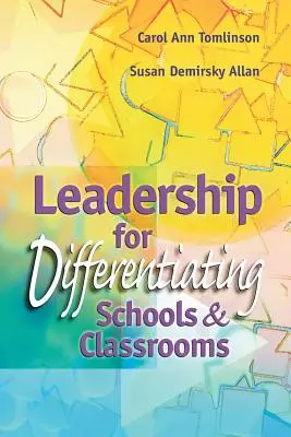 Leadership for Differentiating Schools and Classrooms (Conducerea pentru școli și clase diferențiate) - Leadership for Differentiating Schools and Classrooms