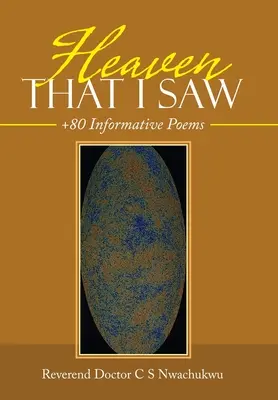 Raiul pe care l-am văzut: +80 de poeme informative - Heaven That I Saw: +80 Informative Poems