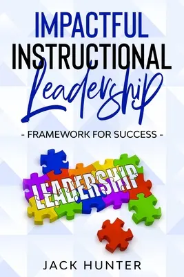 Leadership instrucțional de impact și cadru pentru succes - Impactful Instructional Leadership & Framework for Success