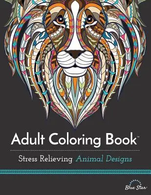 Carte de colorat pentru adulți: Modele de animale care alină stresul - Adult Coloring Book: Stress Relieving Animal Designs