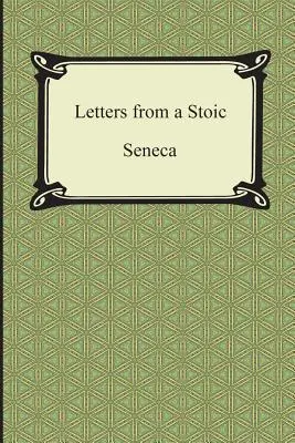 Scrisori de la un stoic (Epistolele lui Seneca) - Letters from a Stoic (The Epistles of Seneca)