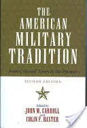 Tradiția militară americană: Din epoca colonială până în prezent, ediția a doua - The American Military Tradition: From Colonial Times to the Present, Second Edition