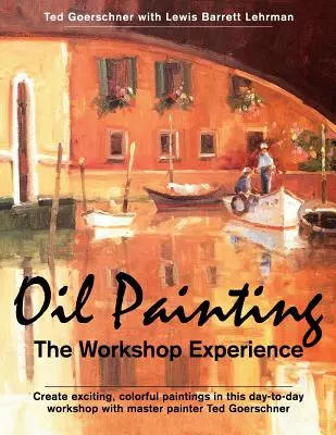 Pictura în ulei: Experiența atelierului - Oil Painting: The Workshop Experience