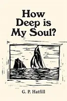 Cât de adânc este sufletul meu? - How Deep is My Soul?