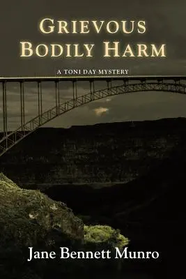Grievous Bodily Harm: Un mister de Toni Day - Grievous Bodily Harm: A Toni Day Mystery