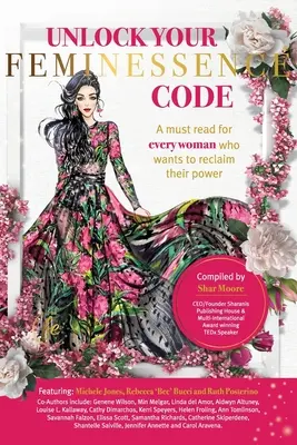 Deblochează-ți codul feminității: O lectură obligatorie pentru fiecare femeie care vrea să își revendice puterea - Unlock Your Feminessence Code: A must read for every woman who wants to reclaim their power