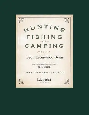 Vânătoare, pescuit și camping: 100th Anniversary Edition - Hunting, Fishing, and Camping: 100th Anniversary Edition