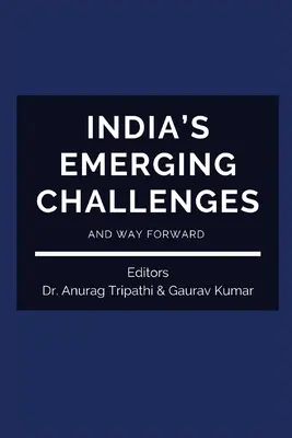 Provocările emergente ale Indiei și calea de urmat - India's Emerging Challenges and Way Forward