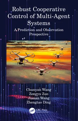 Controlul cooperativ robust al sistemelor multiagente: O perspectivă de predicție și observație - Robust Cooperative Control of Multi-Agent Systems: A Prediction and Observation Prospective