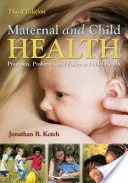 Sănătatea maternă și a copilului: Programe, probleme și politici în sănătatea publică - Maternal and Child Health: Programs, Problems, and Policy in Public Health