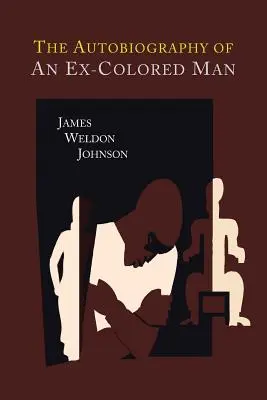 Autobiografia unui fost om de culoare (The Autobiography of an Ex-Colored Man) - The Autobiography of an Ex-Colored Man