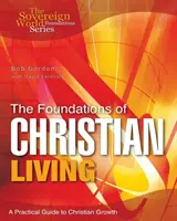 The Foundations of Christian Living: Un ghid practic pentru creșterea creștină - The Foundations of Christian Living: A Practical Guide to Christian Growth