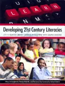 Developing 21st Century Literacies: Un plan de învățământ pentru bibliotecile școlare K-12 cu lecții tip - Developing 21st Century Literacies: A K-12 School Library Curriculum Blueprint with Sample Lessons
