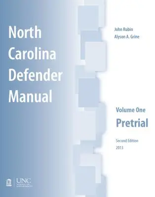 Manualul apărătorului din Carolina de Nord: Volume One, Pretrial - North Carolina Defender Manual: Volume One, Pretrial