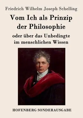 Despre eu ca principiu al filosofiei: sau despre necondiționat în cunoașterea umană - Vom Ich als Prinzip der Philosophie: oder ber das Unbedingte im menschlichen Wissen