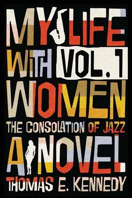 Viața mea cu femeile, volumul 1: Sau, consolare de jazz - My Life with Women, Volume 1: Or, The Consolation of Jazz