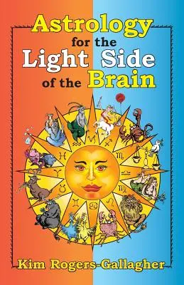 Astrologie pentru partea luminoasă a creierului - Astrology for the Light Side of the Brain