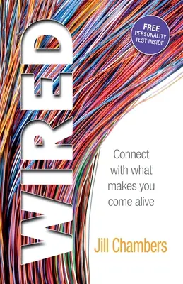 Wired: Conectați-vă cu ceea ce vă face să trăiți - Wired: Connect with what makes you come alive