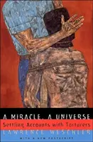 Un miracol, un univers: Reglare de conturi cu torționarii - A Miracle, a Universe: Settling Accounts with Torturers