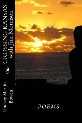 Crossing Kansas with Jim Morrison: Poezii - Crossing Kansas with Jim Morrison: Poems