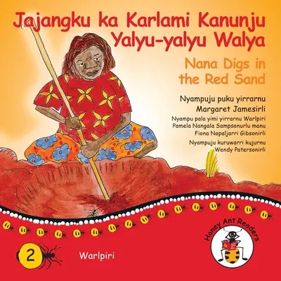 Jajangku Ka Karlami Kanunju Yalyu-Yalyu Walya - Nana sapă în nisipul roșu - Jajangku Ka Karlami Kanunju Yalyu-Yalyu Walya - Nana Digs In The Red Sand