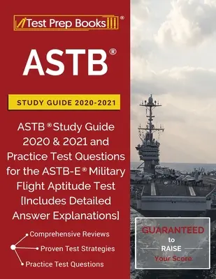 ASTB Study Guide 2020-2021: ASTB Study Guide 2020 & 2021 and Practice Test Questions for the ASTB-E Military Flight Aptitude Test [Include detalii - ASTB Study Guide 2020-2021: ASTB Study Guide 2020 & 2021 and Practice Test Questions for the ASTB-E Military Flight Aptitude Test [Includes Detail