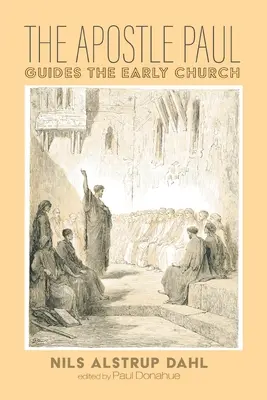 Apostolul Pavel călăuzește Biserica primară (The Apostle Paul Guides the Early Church) - The Apostle Paul Guides the Early Church