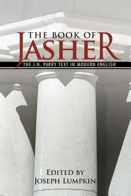 Cartea lui Jasher - Textul lui J. H. Parry în limba engleză modernă - The Book of Jasher - The J. H. Parry Text in Modern English