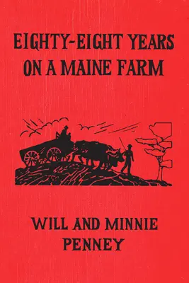 Optzeci și opt de ani la o fermă din Maine - Eighty-Eight Years on a Maine Farm