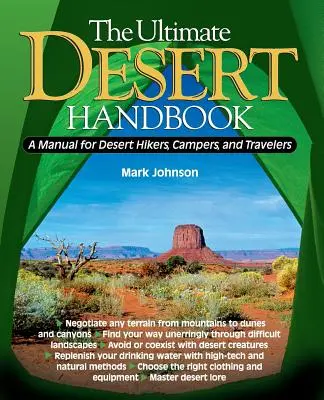 The Ultimate Desert Handbook: Un manual pentru excursioniști, excursioniști și călători în deșert - The Ultimate Desert Handbook: A Manual for Desert Hikers, Campers and Travelers