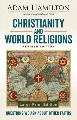 Creștinismul și religiile lumii Ediție revizuită: Întrebări pe care le punem despre alte credințe - Christianity and World Religions Revised Edition: Questions We Ask about Other Faiths