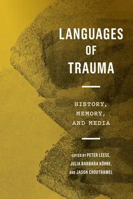 Limbajele traumei: istorie, memorie și media - Languages of Trauma: History, Memory, and Media