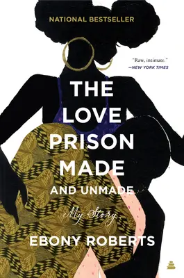 Închisoarea iubirii făcute și nefăcute: Povestea mea - The Love Prison Made and Unmade: My Story