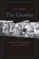 Gnosticii: Mit, ritual și diversitate în creștinismul timpuriu - The Gnostics: Myth, Ritual, and Diversity in Early Christianity
