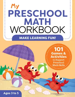 Caietul meu de matematică pentru preșcolari: 101 jocuri și activități pentru susținerea abilităților matematice preșcolare - My Preschool Math Workbook: 101 Games and Activities to Support Preschool Math Skills