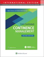 Curriculumul de bază al Societății asistenților medicali specializați în îngrijirea plăgilor, stomiilor și continenței (Wound, Ostomy and Continence Nurses Society): Managementul continenței - Wound, Ostomy and Continence Nurses Society Core Curriculum: Continence Management