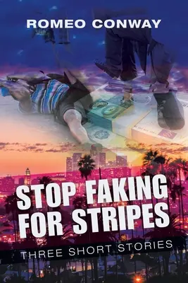 Nu vă mai prefaceți pentru dungi: Trei povestiri scurte - Stop Faking for Stripes: Three Short Stories