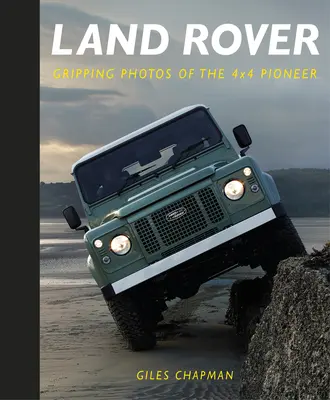 Land Rover: Fotografii captivante ale pionierului 4x4 - Land Rover: Gripping Photos of the 4x4 Pioneer