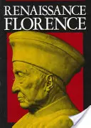 Florența Renașterii, ediție actualizată - Renaissance Florence, Updated Edition