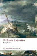 Pericle: The Oxford Shakespeare - Pericles: The Oxford Shakespeare