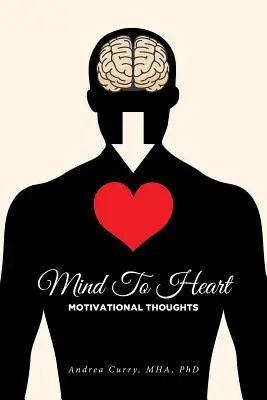 De la minte la inimă: Gânduri motivaționale - Mind To Heart: Motivational Thoughts