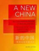 O nouă Chină: Un cititor intermediar de chineză modernă - Ediție revizuită - A New China: An Intermediate Reader of Modern Chinese - Revised Edition