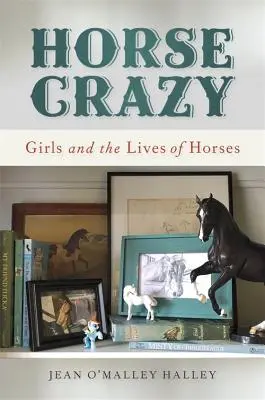 Horse Crazy: Girls and the Lives of Horses (Fetele și viața cailor) - Horse Crazy: Girls and the Lives of Horses