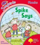Oxford Reading Tree Songbirds Phonics: Nivelul 4: Spike Says - Oxford Reading Tree Songbirds Phonics: Level 4: Spike Says